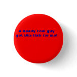 A Really cool guy got me this flair! buttons