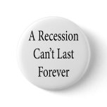 A Recession Can't Last Forever