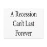 A Recession Can't Last Forever