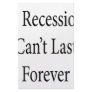 A Recession Can't Last Forever