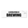 A revolution is brewing bumper sticker