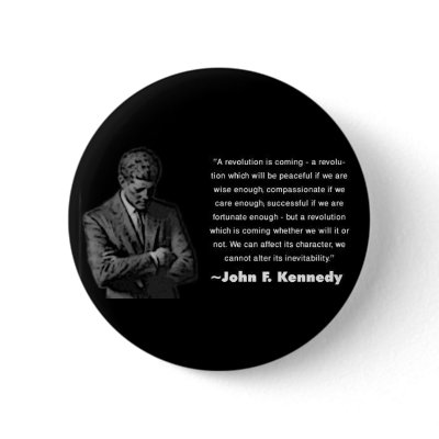 A revolution is coming - JFK button by johncalebsmith