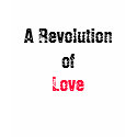 A Revolution of  Love t-shirts
