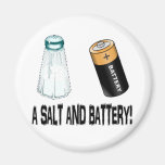 A Salt and Battery! magnets