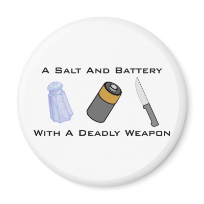 A Salt And Battery With A Deadly Weapon by LushLaundry