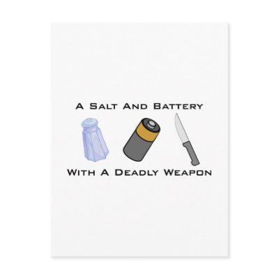 A Salt And Battery With A Deadly Weapon by LushLaundry