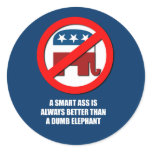 A Smart ass is always better than a dumb elephant Stickers