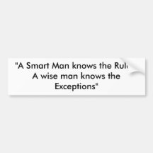 "A Smart Man knows the Rules, A wise man knows ... Bumper Stickers