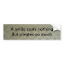 A smile costs nothing bumper sticker