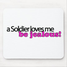 A Soldier loves me, be jealous! Mousepad