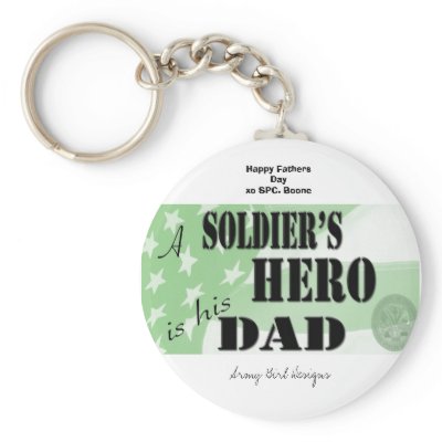A soldier's hero is is dad keychains by armygirldesigns