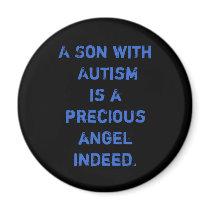 A Son with Autismis a precious angel indeed. Fridge Magnets