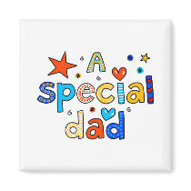 A Special Dad Refrigerator Magnet