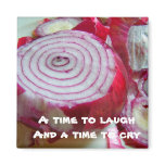 A time to laugh, a time to cry magnets