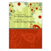 A Time to Make Things Happen Greeting Cards