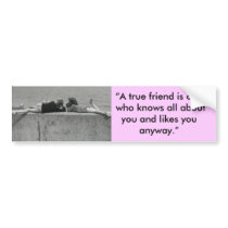 A True Friend Bumper Sticker