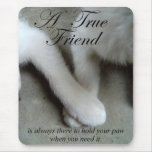 A True Friend Mousepad