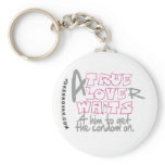 (A) TRUE LOVE(r) WAITS 4 him to get the condom on. keychains