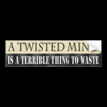 A Twisted Mind bumper stickers
