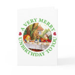 A VERY MERRY UNBIRTHDAY TO YOU! GREETING CARDS