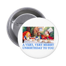 A VERY, VERY MERRY UNBIRTHDAY TO YOU! PINBACK BUTTON