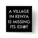 A Village in Kenya is Missing its Idiot buttons