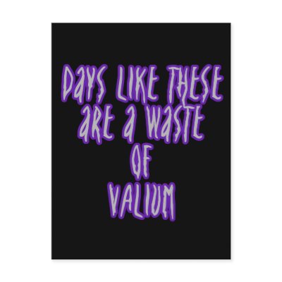 A Waste of Valium by spyderfyngers