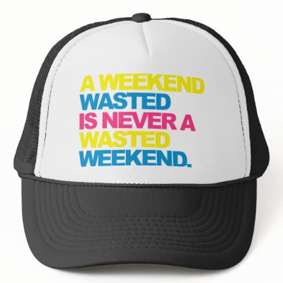 A Weekend Wasted Hat by MrOldSkool