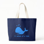 A whale of a tale! bags