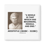 A Whole Is That Which Has Beginning, Middle, & End Magnets