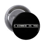 A Winner Is You Pins