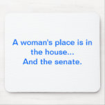 "A woman's place is in the house.. And the senate.