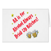 AA is For Alcohol Always Card