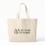 AA Is For Quitters Tote Bags