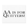 AA Is For Quitters Post Card