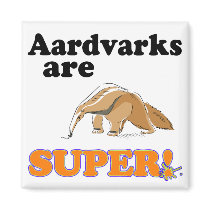 aardvarks are super refrigerator magnet