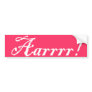 Aarrr!,Bumper Sticker