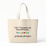 ABA Therapists Are Special People Just Like.... Tote Bag