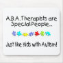 ABA Therapists Are Special People Mousepad