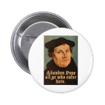 Abandon Pope All Ye Who Enter Here Buttons