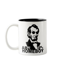 Abe Is My Homeboy Mug