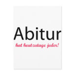 abitur hat heutzutage jeder! post card
