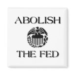Abolish The Fed Fridge Magnets