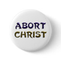 Abort Christ buttons