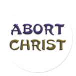 Abort Christ Sticker