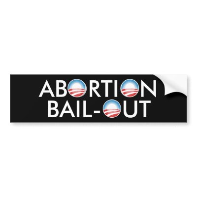 Abortion Bail-Out Bumper Sticker by OBumper