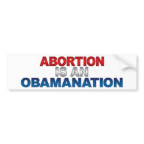 ABORTION IS AN OBAMANATION Bumpersticker