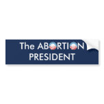 Abortion President bumper stickers