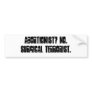 ABORTIONIST? NO. SURGICAL TERRORIST. BUMPER STICKERS