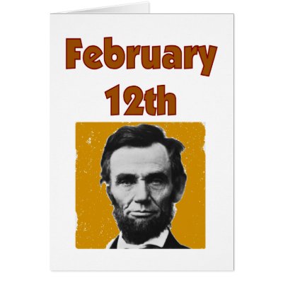 Abraham Lincoln February 12th T-Shirt & Gifts Cards by gailg1957